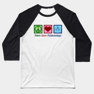 Peace Love Pulmonology Baseball T-Shirt